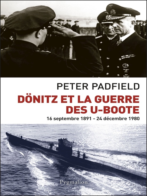 Title details for Dönitz et la guerre des U-Boote by Peter Padfield - Available